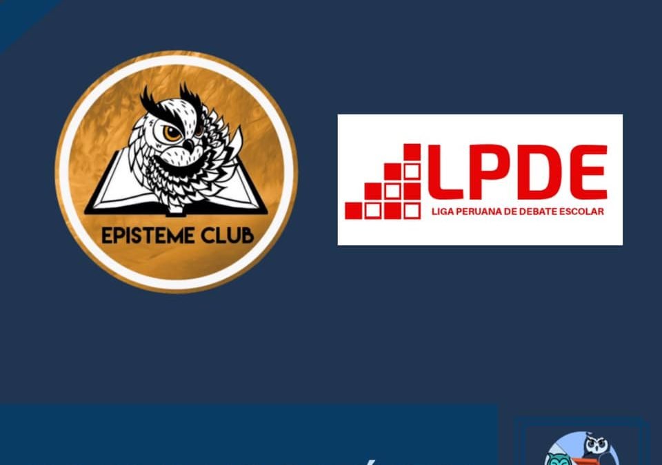 LA LPDE auspició la I Edición de I Campeonato de Debate Escolar Episteme – Piura